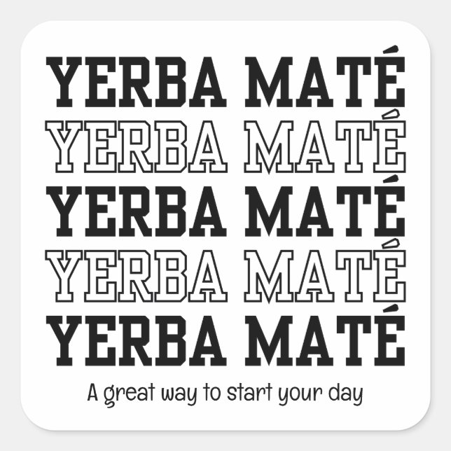 Simple YERBE MATE Motivational Custom Text Square Sticker (Front)