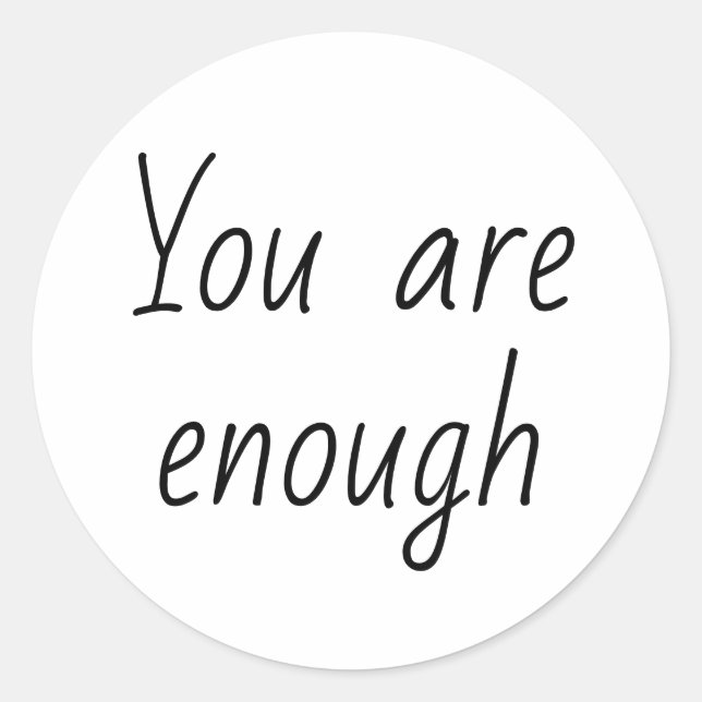 Simple You Are Enough Quote Classic Round Sticker (Front)