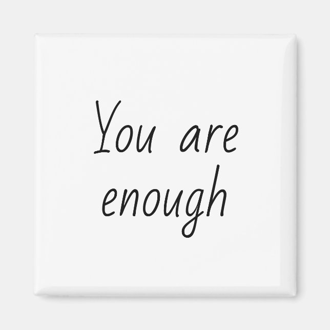 Simple You Are Enough Quote Magnet (Front)