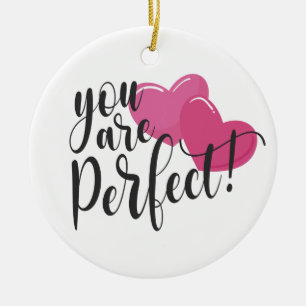 Simple You Are Perfect Valentine   Ornament