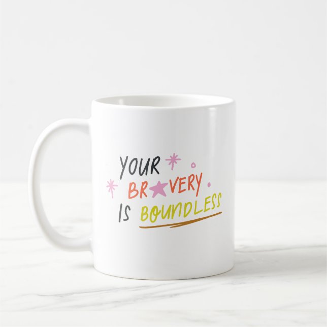 Simple Your Bravery Is Boundless Cheerful Pastel Coffee Mug (Left)