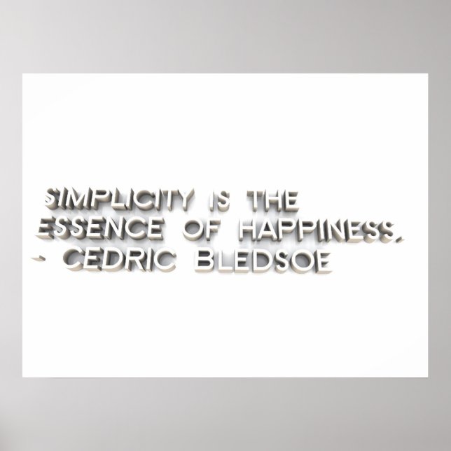 “Simplicity is the essence of happiness.” - Cedric Poster (Front)