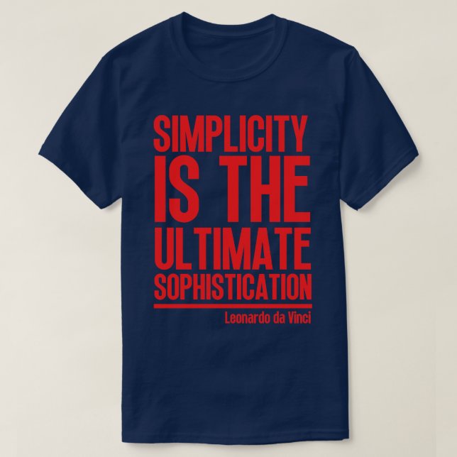 Simplicity is the ultimate sophistication Leonardo T-Shirt (Design Front)