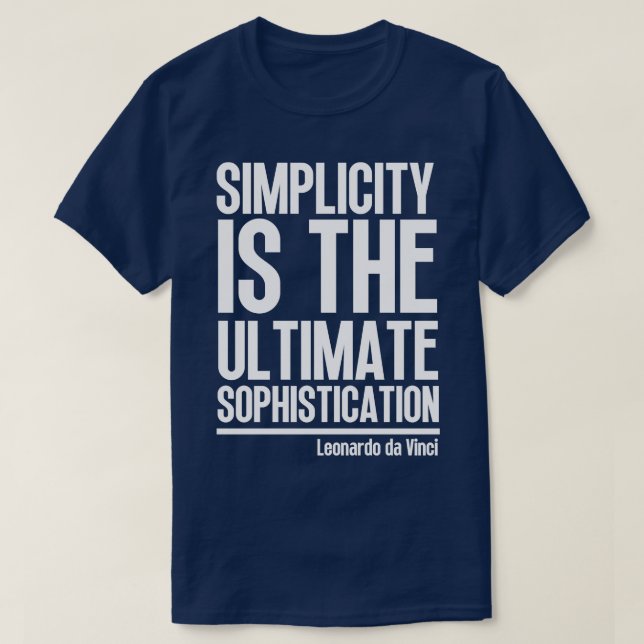 Simplicity is the ultimate sophistication Leonardo T-Shirt (Design Front)