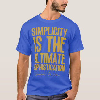 Simplicity is the ultimate sophistication Leonardo T-Shirt