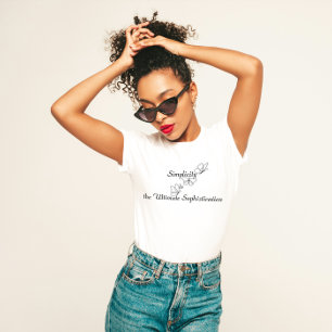 "Simplicity is the Ultimate Sophistication" T-Shirt