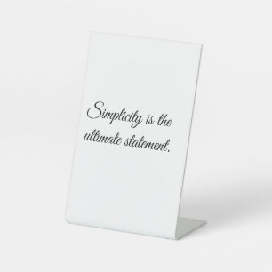 “Simplicity is the Ultimate Statement” Modern one Pedestal Sign