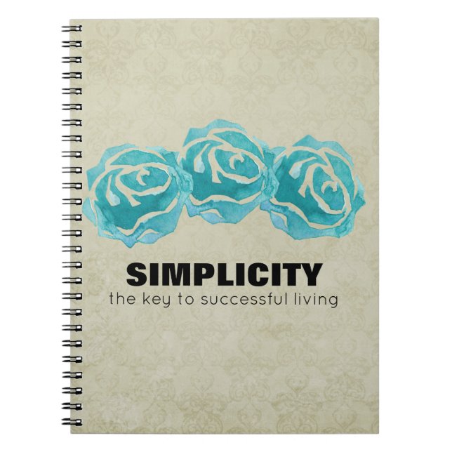 Simplicity Typography Quote with Teal Roses Notebook (Front)