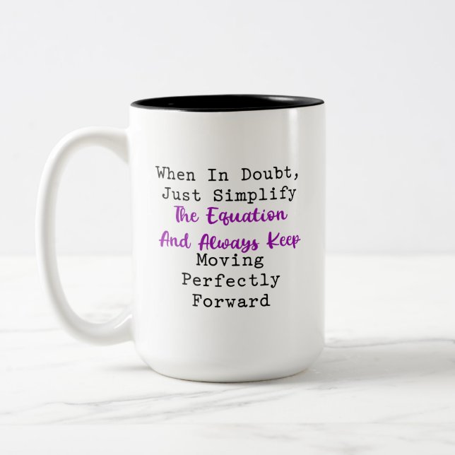 Simplify Equation Keep Moving Perfectly Forward Two-Tone Coffee Mug (Left)