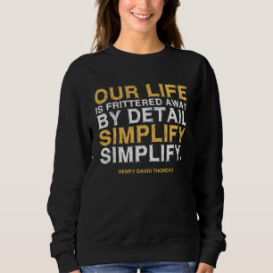 Simplify Simplify Anarchism Libertarian Quote Sweatshirt
