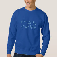 “Simplify Your Life” shirts & jackets