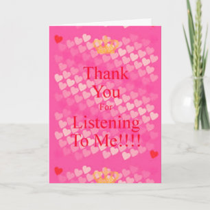**SIMPLY AMAZED AT YOUR LOVE** FOR LISTENING TO ME THANK YOU CARD