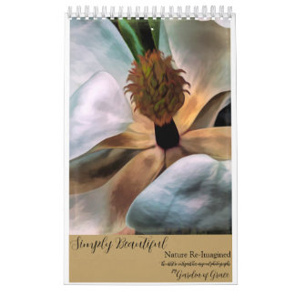 Simply Beautiful: Nature Re-imagined Calendar