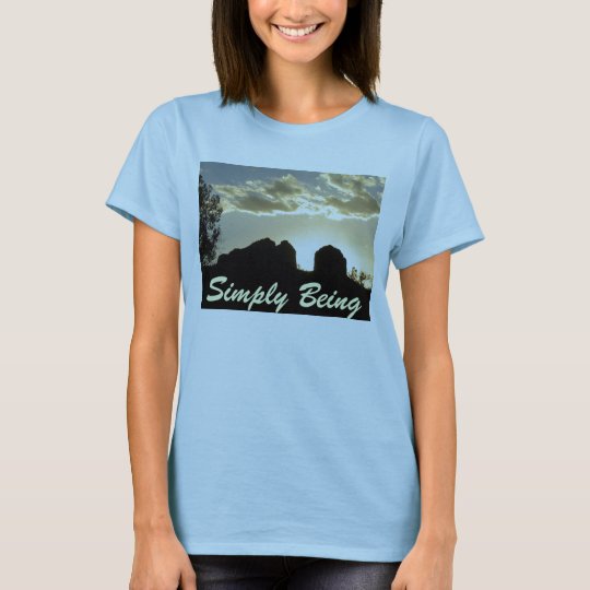 Simply Being: Still as God Created Me T-Shirt