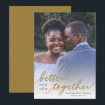 Simply Better Together Script Full Photo | Gold Save The Date<br><div class="desc">This stylish photo Save the Date flat card features hand lettered typography, reading, "better together" over a full bleed photo template. A white overlay on the bottom of the card allows the text to stand out over almost any photo! The back of the card contains a simple tiny dots pattern...</div>