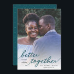 Simply Better Together Script Full Photo | Teal Save The Date<br><div class="desc">This stylish photo Save the Date flat card features hand lettered typography, reading, "better together" over a full bleed photo template. A white overlay on the bottom of the card allows the text to stand out over almost any photo! The back of the card contains a simple tiny dots pattern...</div>