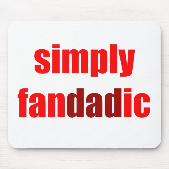 Simply Fandadic Mouse Mat (Front)