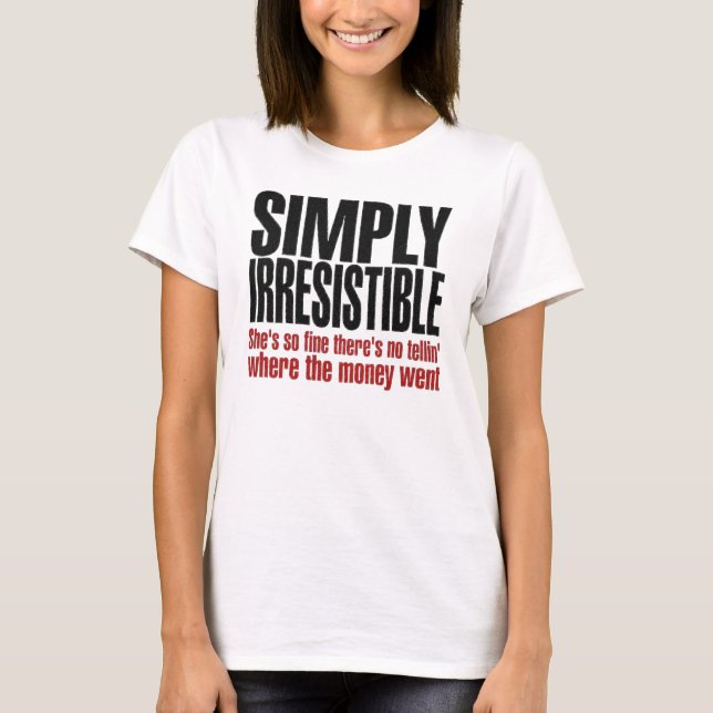 Simply Irresistible T-Shirt (Front)