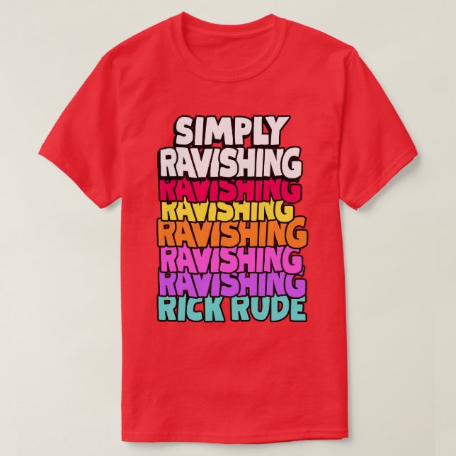 Simply Ravishing Rick Rude T-Shirt (Design Front)
