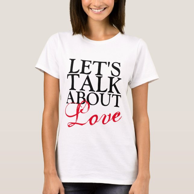 Simply text design "LET'S TALK ABOUT LOVE" T-Shirt (Front)