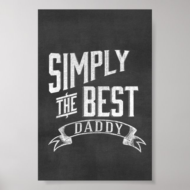 Simply the Best Daddy Chalkboard Art Poster (Front)