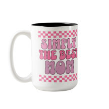 Simply The Best Mum. Not just any Mum.