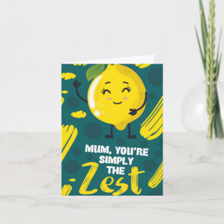 Simply The Zest Puns Mother's Day Card