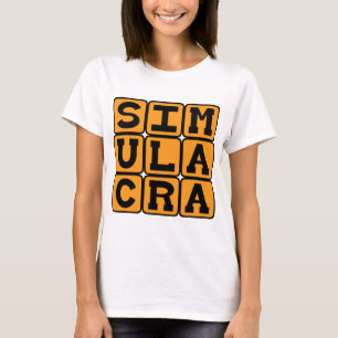 Simulacra, Representation of Something T-Shirt