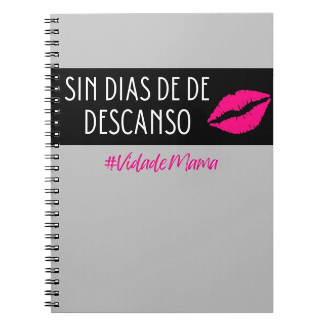 Sin dias de descanso #vidademama notebook (Front)