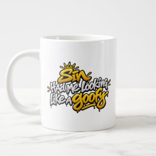 Sin had me looking like a goofy  large coffee mug
