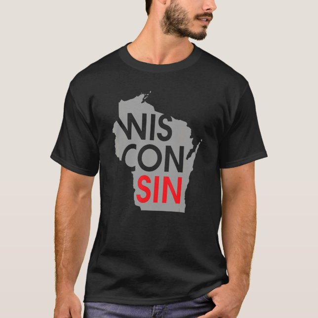 Sin In Wisconsin T-Shirt (Front)