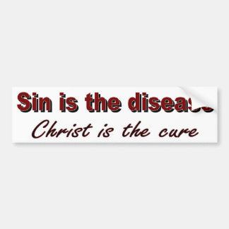 Sin is the disease bumper sticker