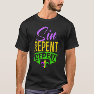 Sin Repent Repeat Mardi Gras Carnival Shrove Tuesd T-Shirt
