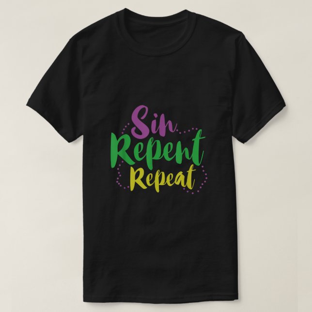 Sin Repent Repeat Mardi Gras  T-Shirt (Design Front)