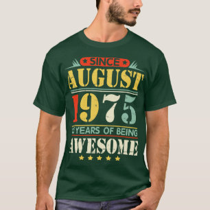Since August 1975 Happy Birthday 45 Years Of Being T-Shirt