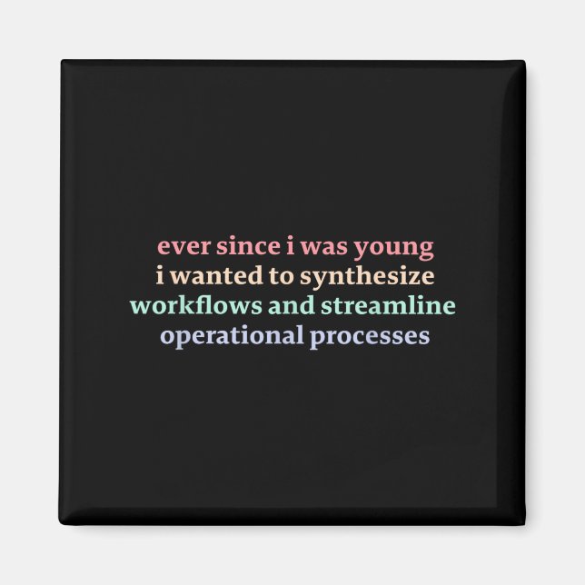 Since I was Young I Wanted to Synthesize Workflows Magnet (Front)