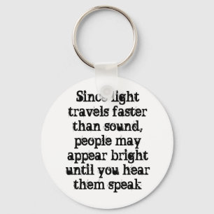 Since light travels faster than sound, people m... key ring