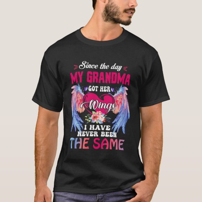 Since The Day My Grandma Got Her Wings Memorial My T-Shirt (Front)