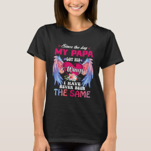 Since The Day My Papa Got Her Wings Miss Memorial  T-Shirt