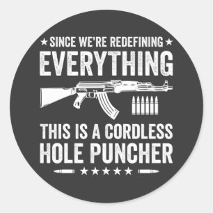 Since We’re Redefining Everything Hole Puncher Classic Round Sticker