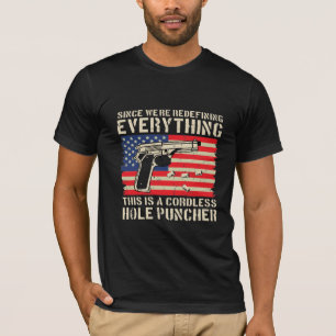 Since We’re Redefining Everything Vintage Gun Lo T-Shirt