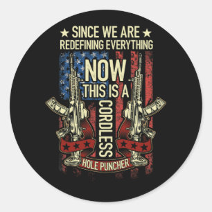 Since We Redefining Everything Now Hole Puncher Classic Round Sticker