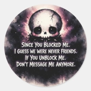 Since You Blocked Me Chibi Gothic Skull Classic Round Sticker