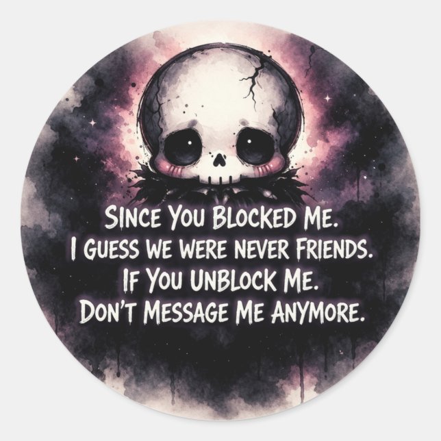 Since You Blocked Me Chibi Gothic Skull Classic Round Sticker (Front)