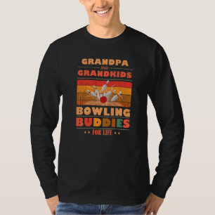 Sincere Grandkids GRANDPA Buddies For Life Bowling T-Shirt