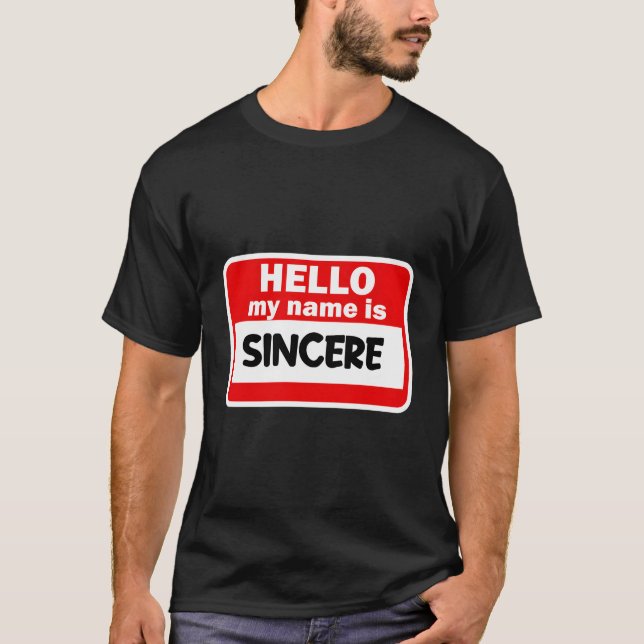 Sincere Hello Hi My Name Is Tshirt Name On Custom (Front)