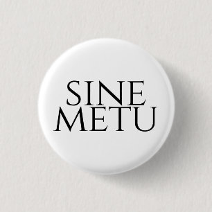 Sine Metu - Without Fear 3 Cm Round Badge