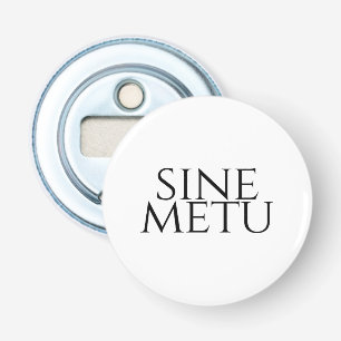 Sine Metu - Without Fear Bottle Opener