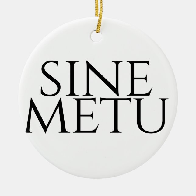 Sine Metu - Without Fear Ceramic Tree Decoration (Front)