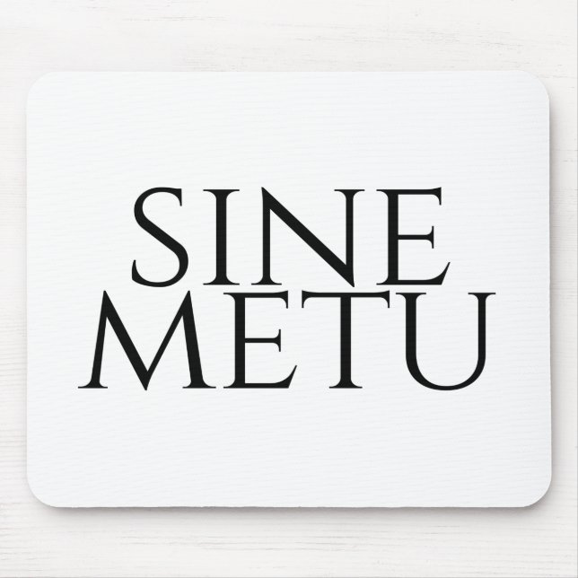 Sine Metu - Without Fear Mouse Mat (Front)